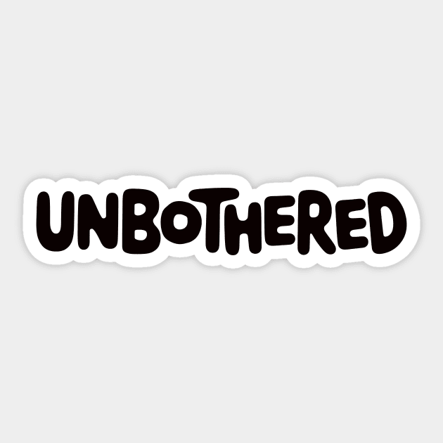 Unbothered Sticker by CreativeSage